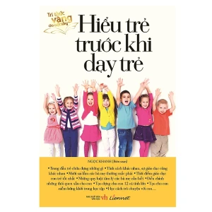 Hiểu trẻ trước khi dạy trẻ